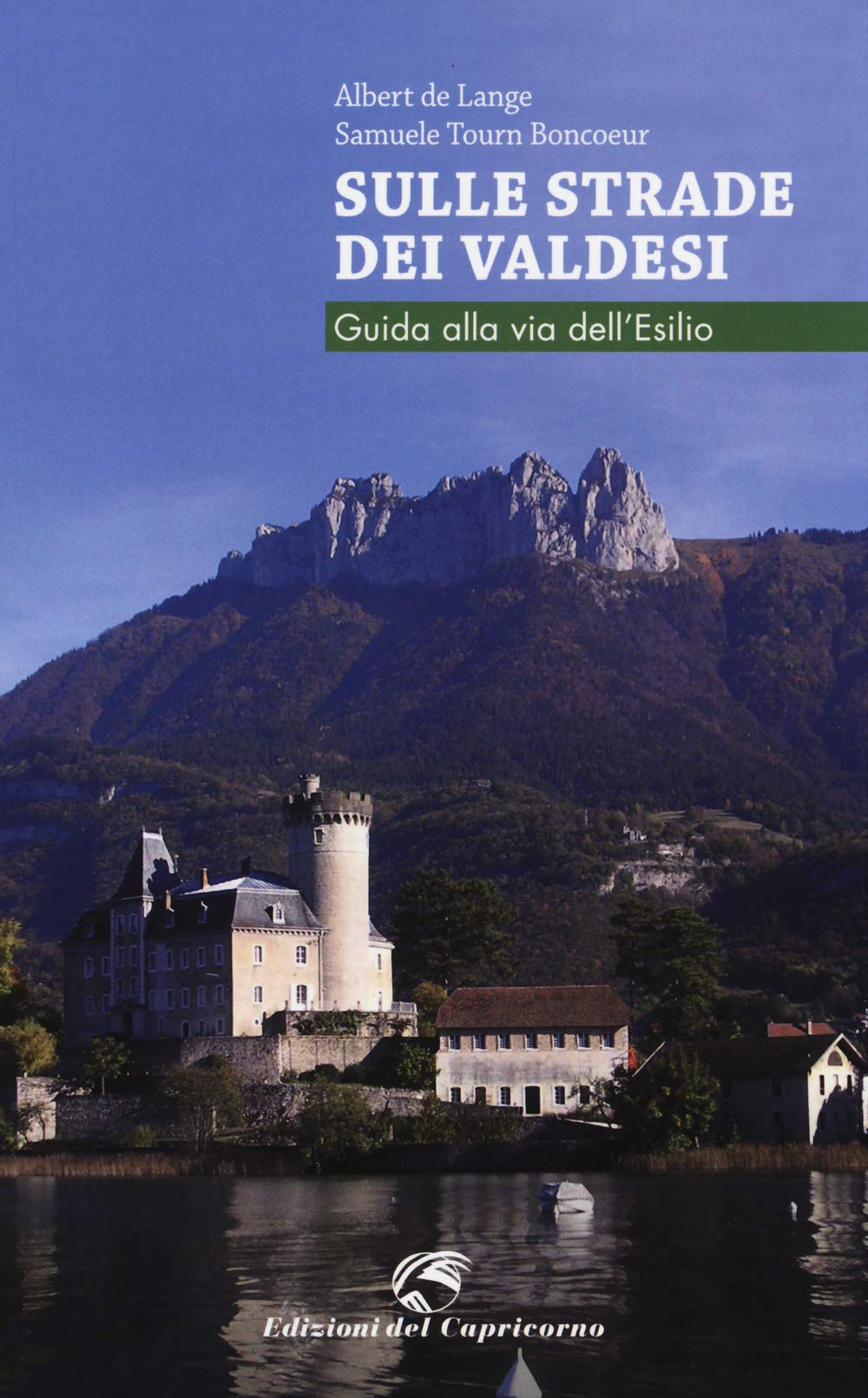 Sulle strade dei Valdesi. Guida alla via dell'esilio Leisure, Home & Garden