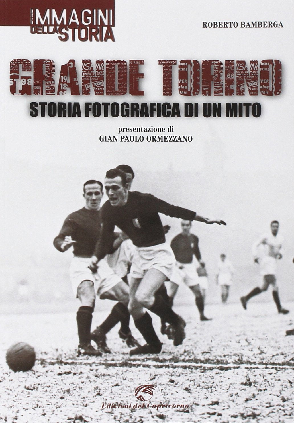 Grande Torino. Storia fotografica di un mito book