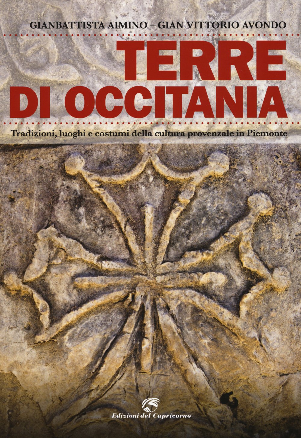 Terre di Occitania. Tradizioni, luoghi e costumi della cultura provenzale in Piemonte. Ediz. illustrata book
