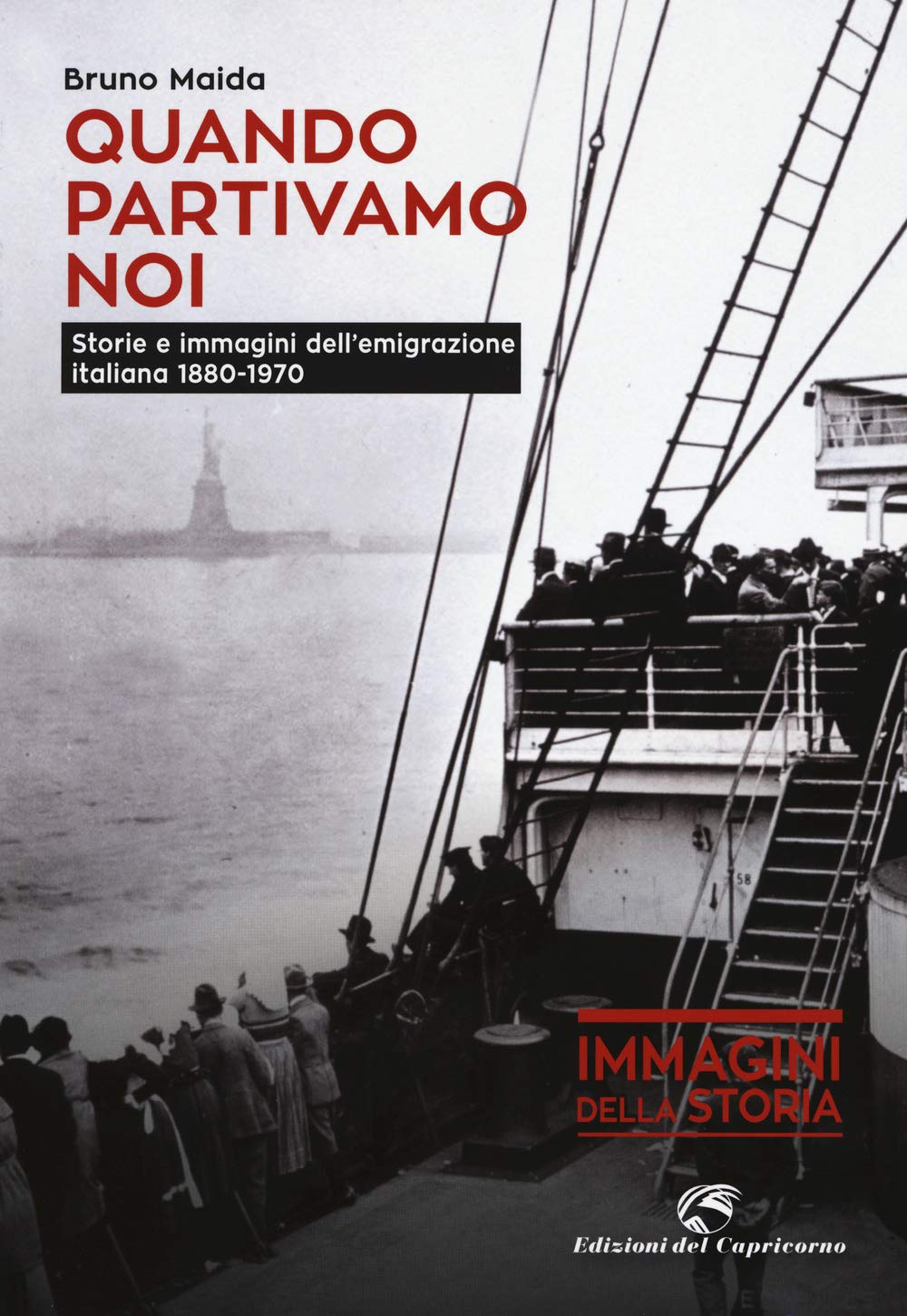 Quando partivamo noi. Storie e immagini dell'emigrazione italiana (1880-1970) Books