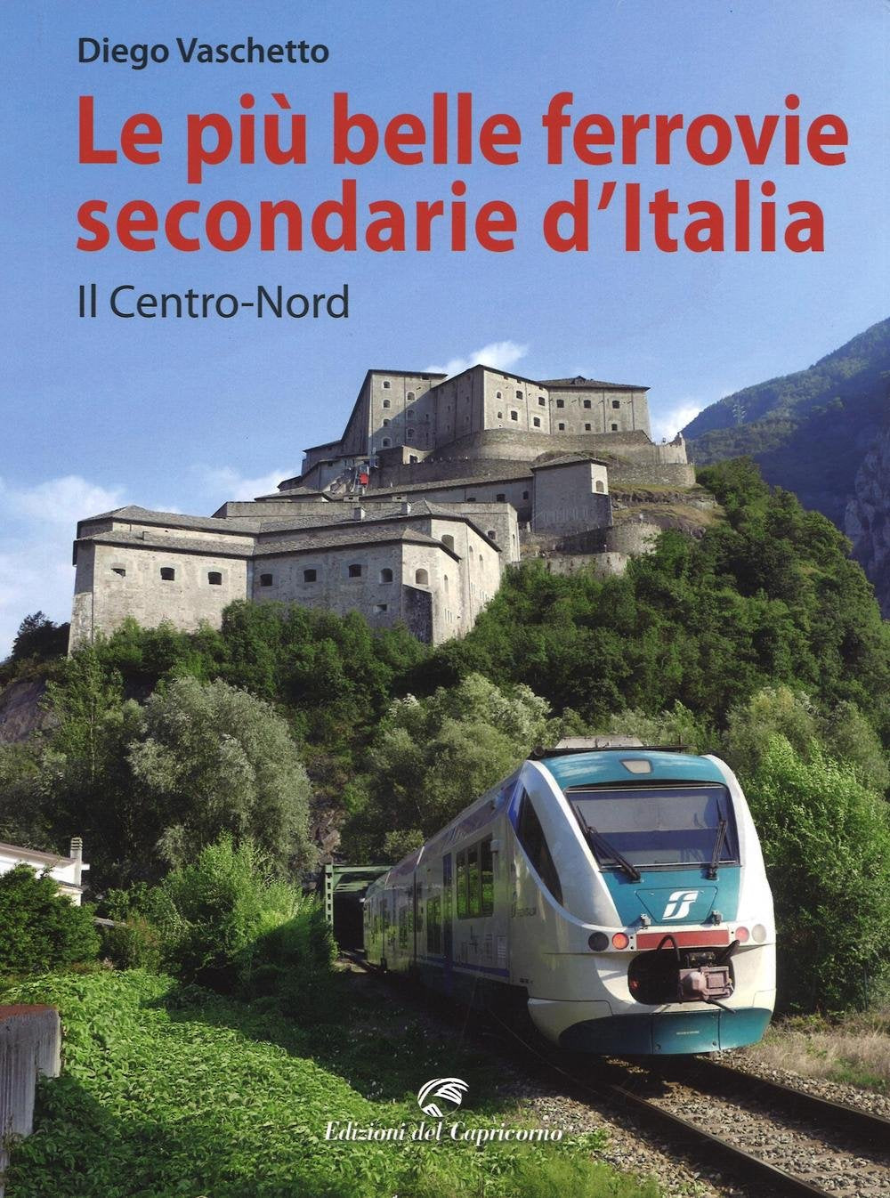 Le più belle ferrovie secondarie d'Italia. Il centro-Nord Leisure, Home & Garden