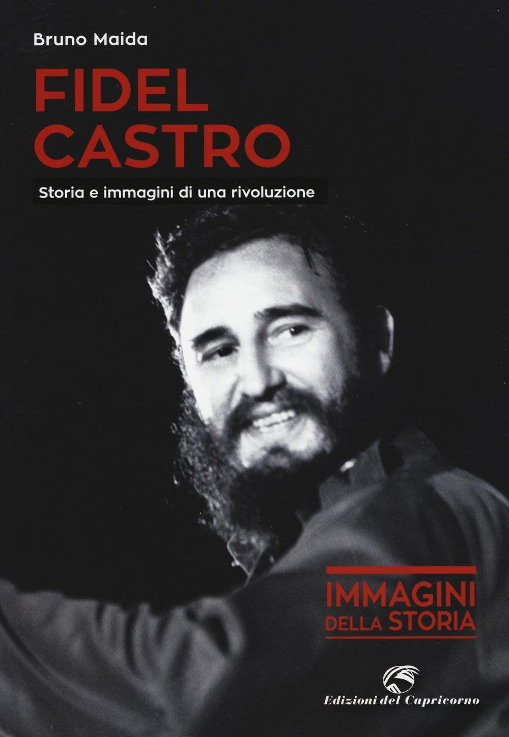 Fidel Castro. Storia e immagini di una rivoluzione. Ediz. illustrata book