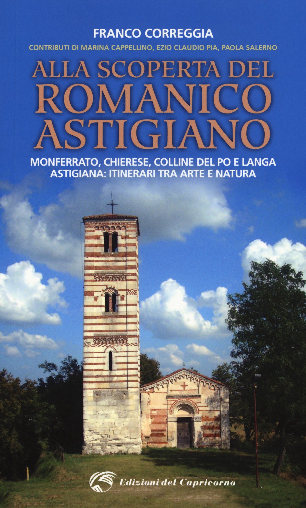 Alla scoperta del romanico astigiano. Monferrato, Chierese, colline del Po e Langa astigiana: itinerari tra arte e natura book