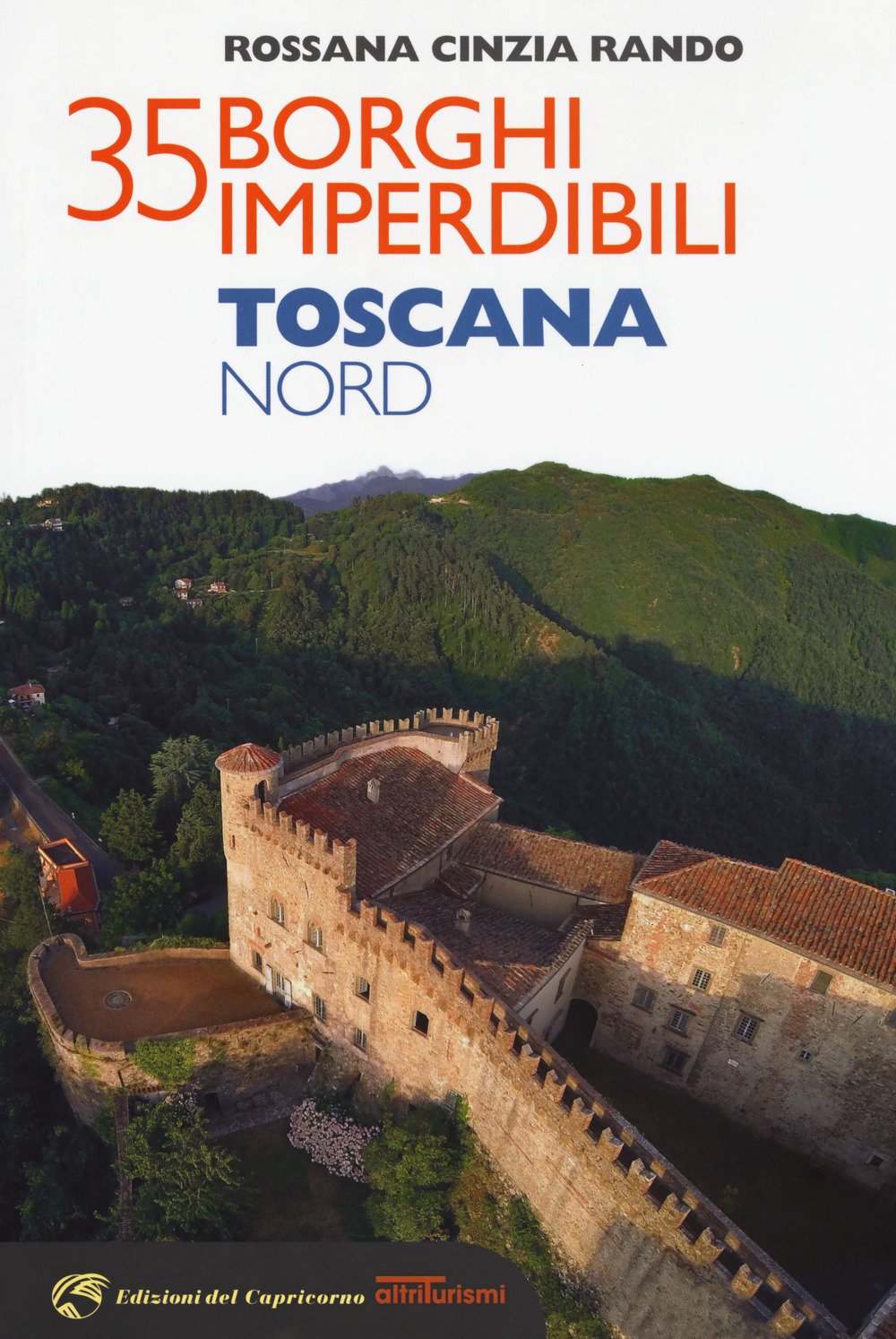 35 borghi imperdibili. Toscana Nord (Vol.) book