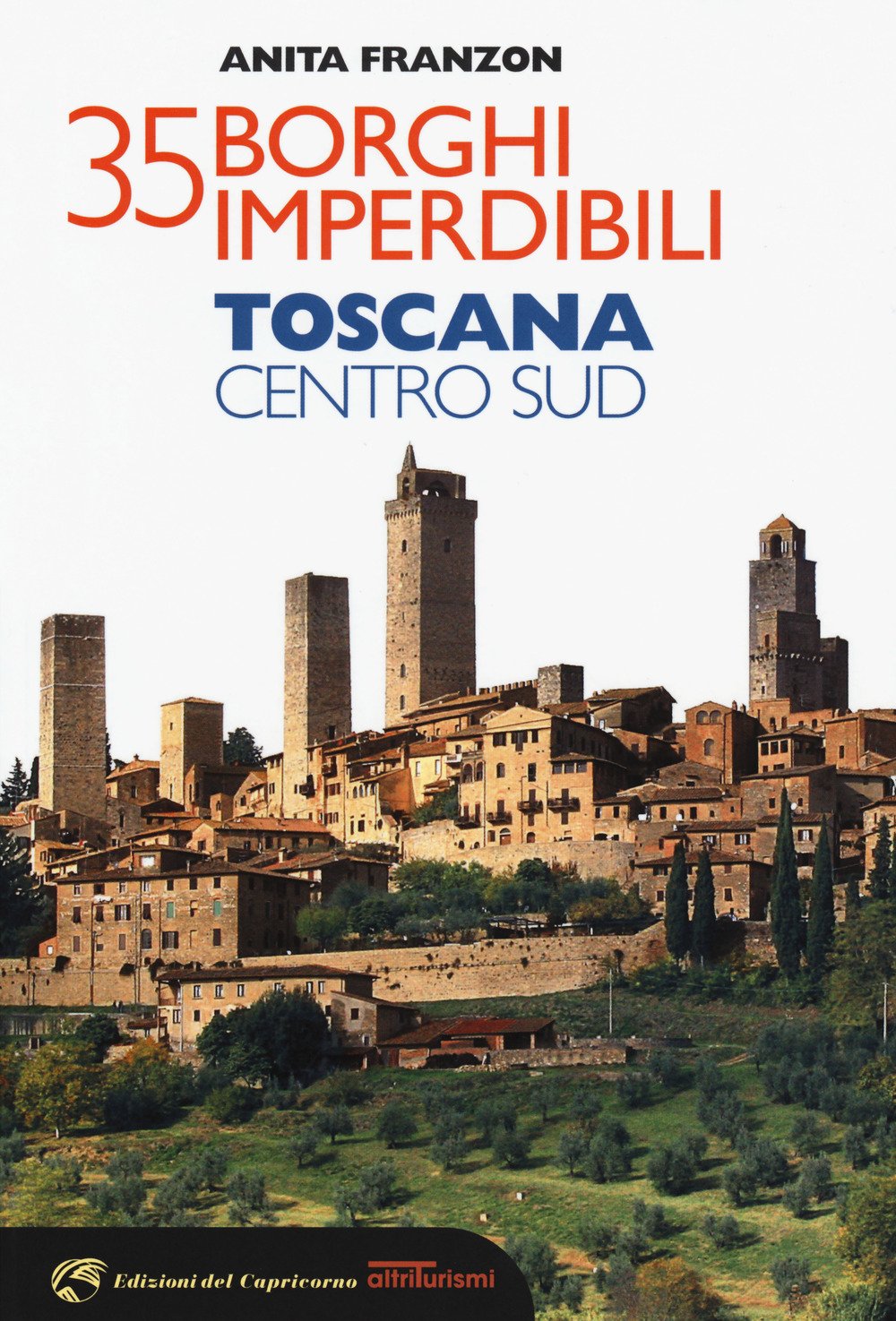 35 borghi imperdibili. Toscana Centro Sud book