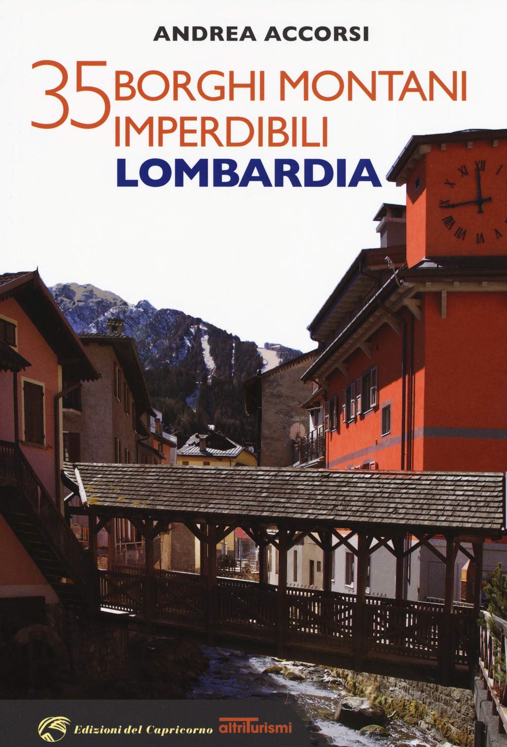 35 borghi montani imperdibili. Lombardia Leisure, Home & Garden