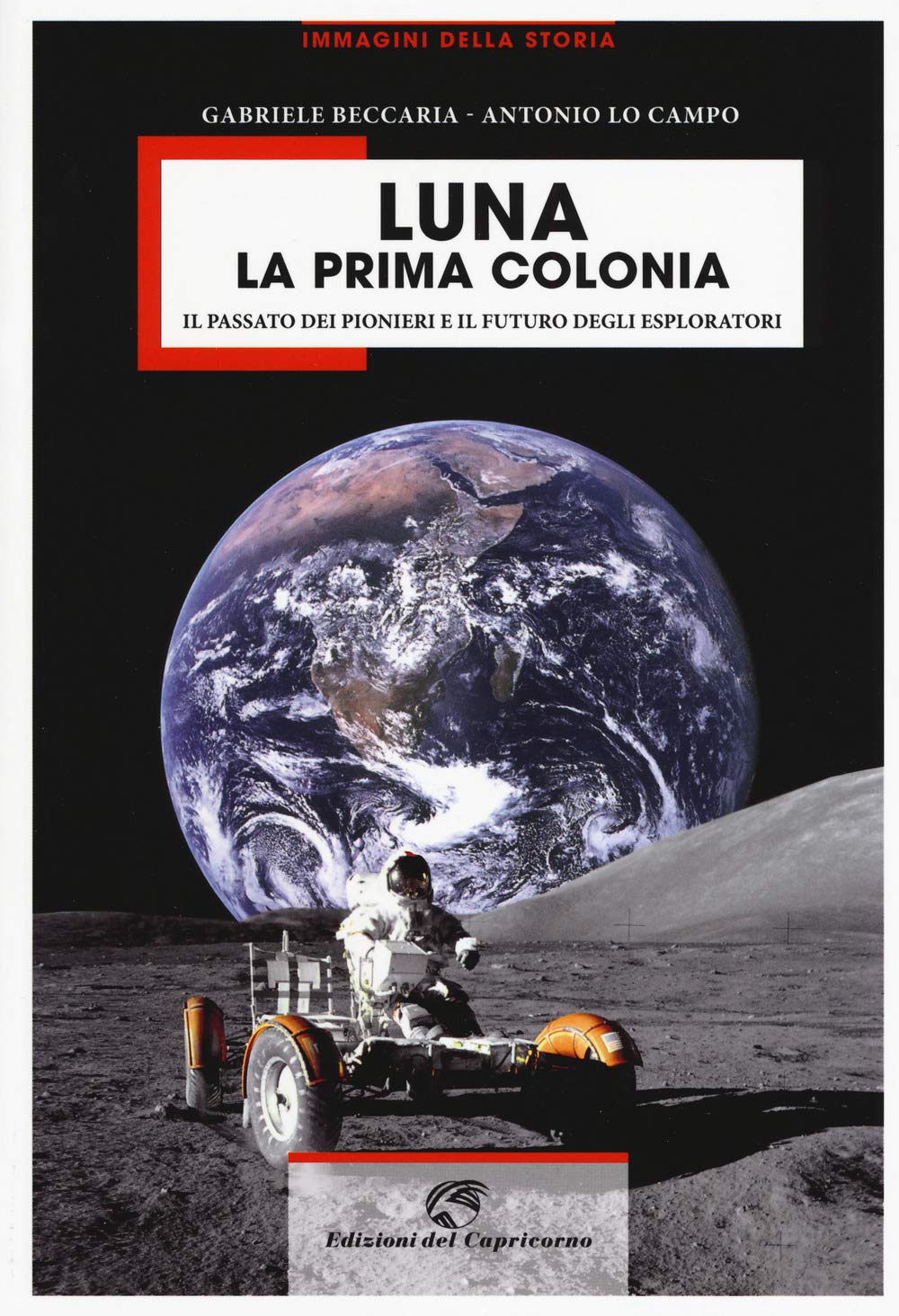 Luna la prima colonia. Il passato dei pionieri e il futuro degli esploratori book