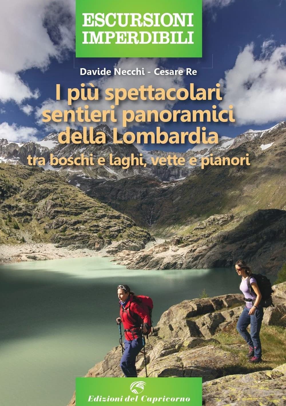 I più spettacolari sentieri panoramici della Lombardia. Tra boschi e laghi, vette e pianori Leisure, Home & Garden