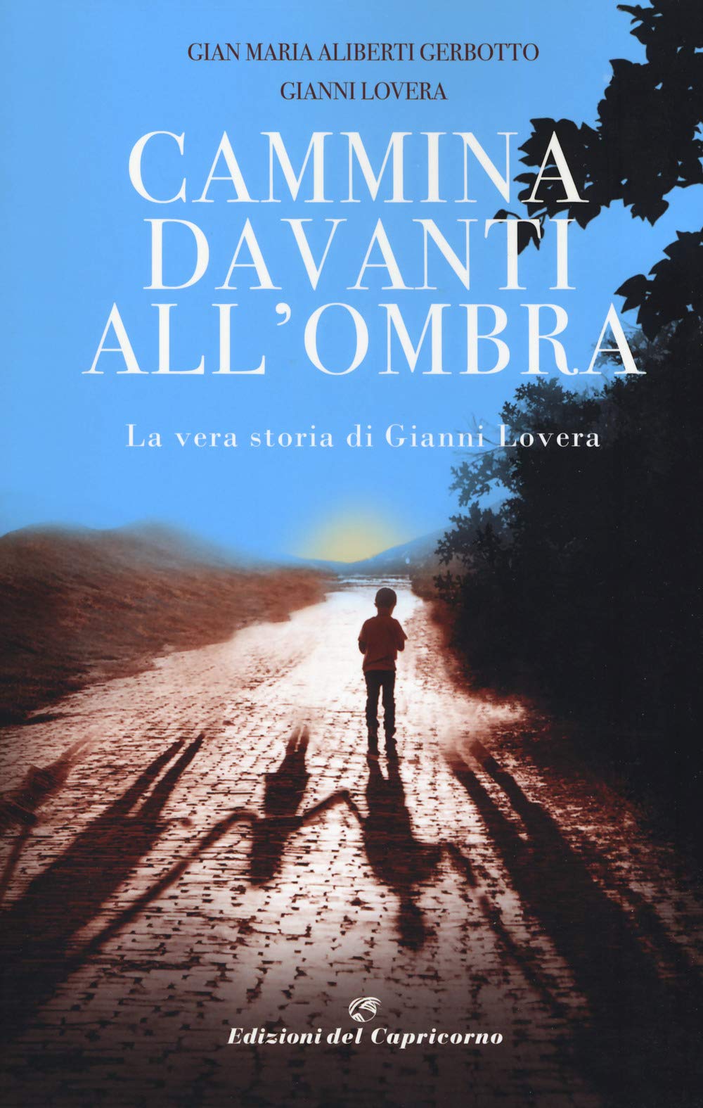 Cammina davanti all'ombra. La vera storia di Gianni Lovera book