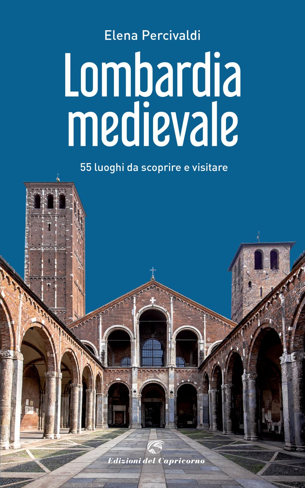 Lombardia medievale. 55 luoghi da scoprire e visitare book