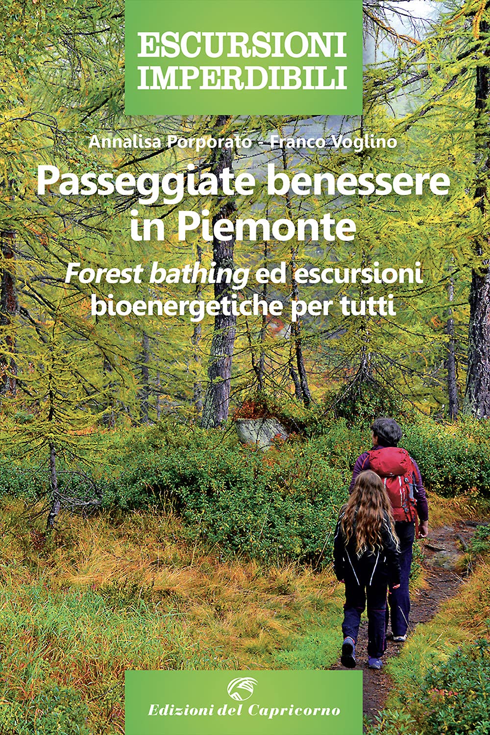 Passeggiate benessere in Piemonte. «Forest bathing» ed escursioni bioenergetiche per tutti (Escursioni imperdibili) Leisure, Home & Garden