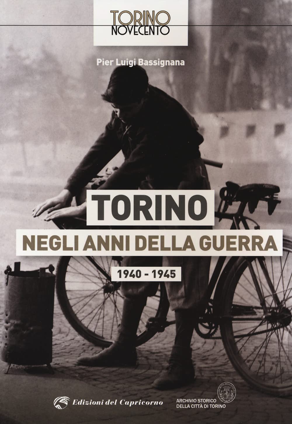 Torino negli anni della guerra 1940-1945. Ediz. illustrata book