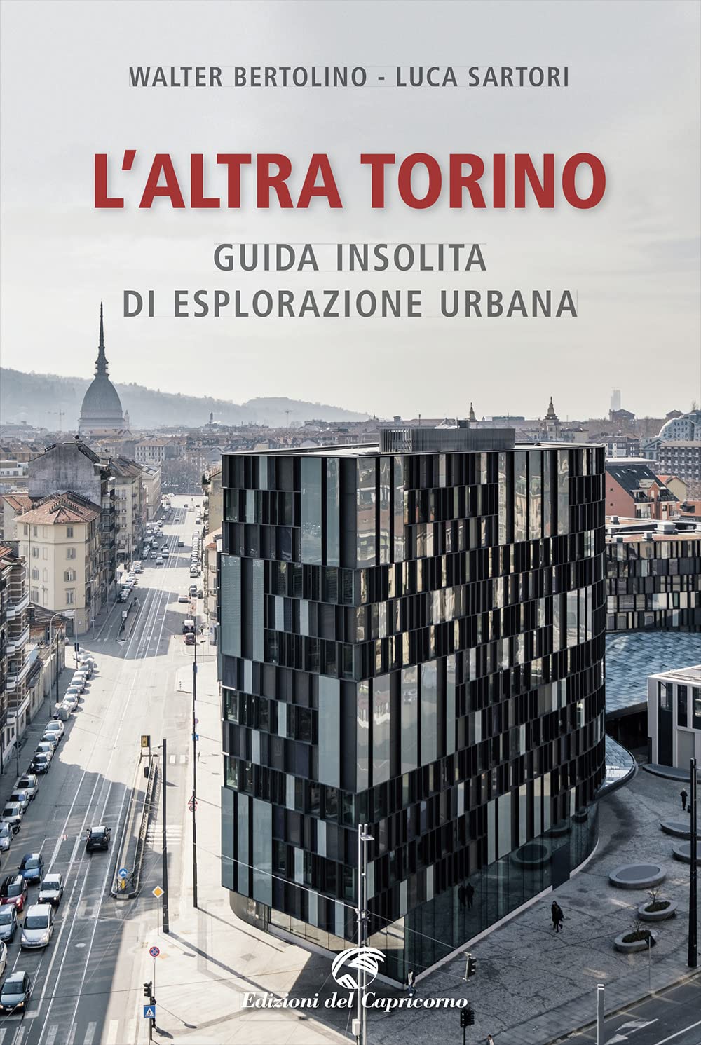 L'altra Torino. Guida insolita per esploratori urbani book