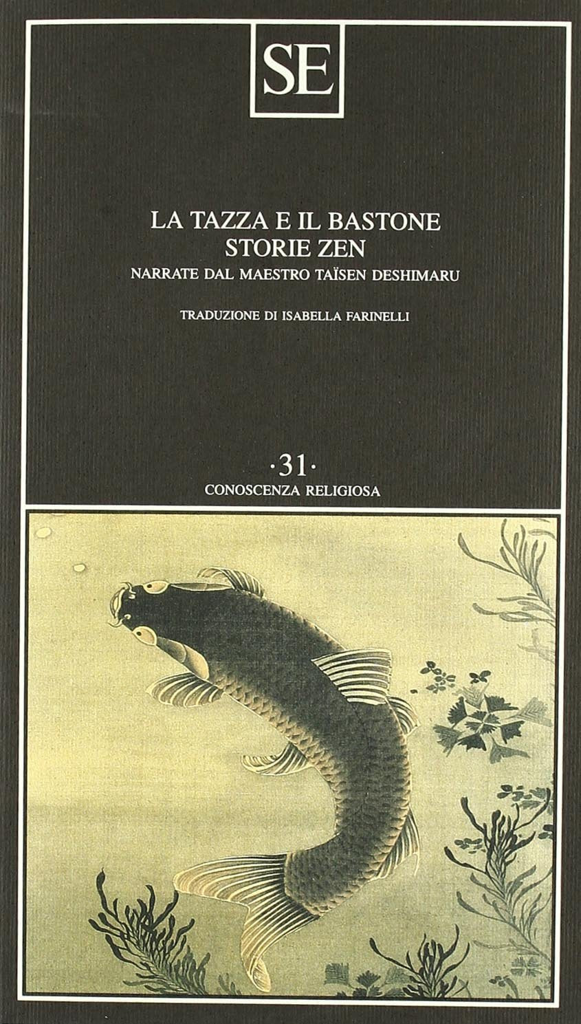 La tazza e il bastone. Storie zen narrate dal maestro Taisen Deshimaru (Conoscenza religiosa) Second hand books on Religion & Esotericism