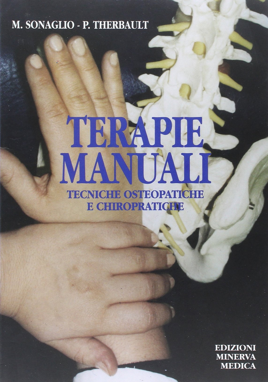 Le terapie manuali. Tecniche osteopatiche e chiropratiche (Specialità mediche) Medicine