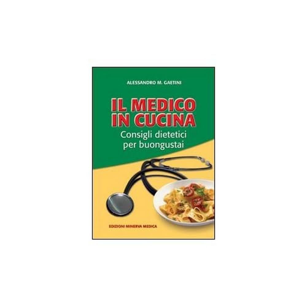 Il medico in cucina. Consigli dietetici per buongustai book