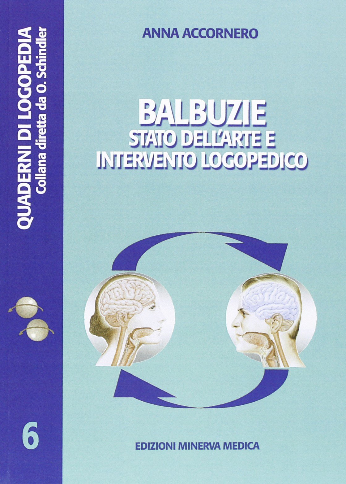Balbuzie. Stato dell'arte e intervento logopedico (Quaderni di logopedia) Medicine Books
