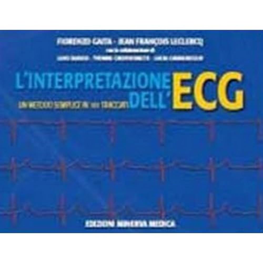 L'interpretazione dell'ECG. Un metodo semplice in 101 tracciati book