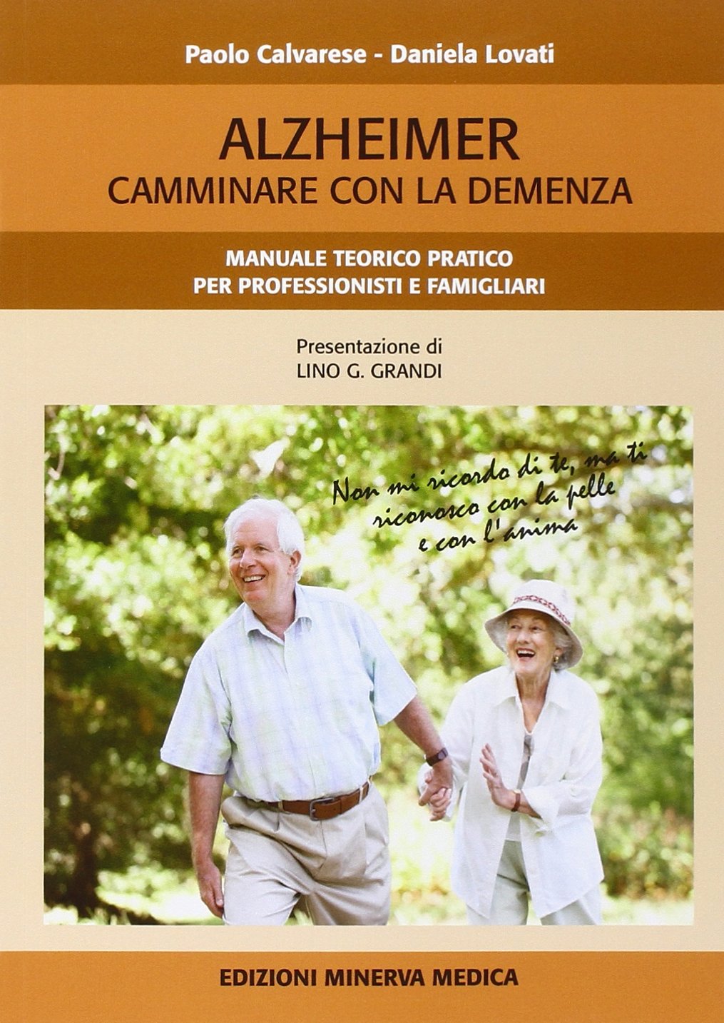 Alzheimer. Camminare con la demenza. Manuale teorico pratico per professionisti e famigliari Medicine