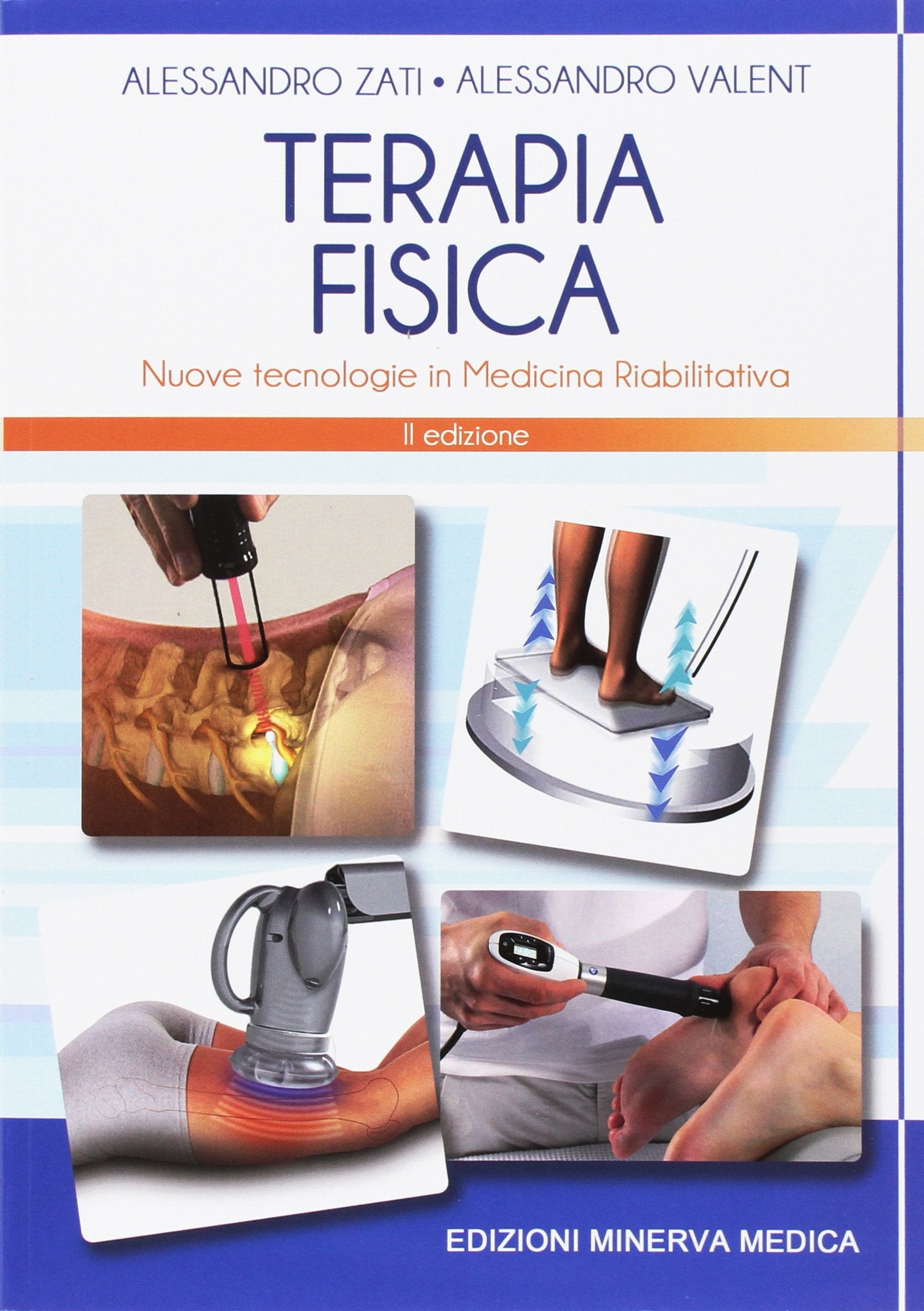 Terapia fisica. Nuove tecnologie in medicina riabilitativa Medicine