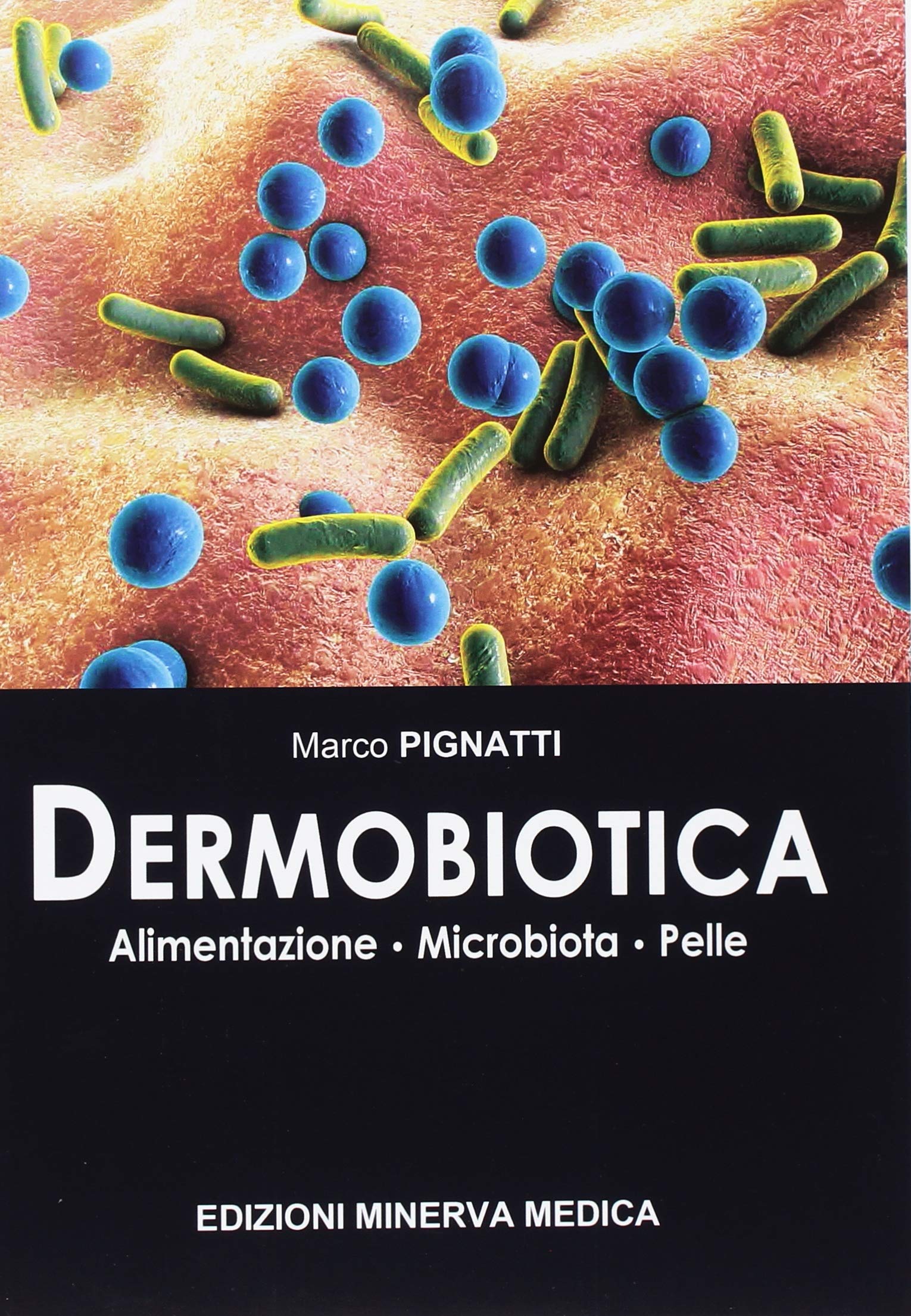 Dermobiotica. Alimentazione, microbiota, pelle Medicine