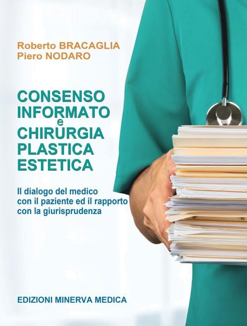 Consenso informato e chirurgia plastica estetica. Il dialogo del medico con il paziente e il rapporto con la giurisprudenza Medicine