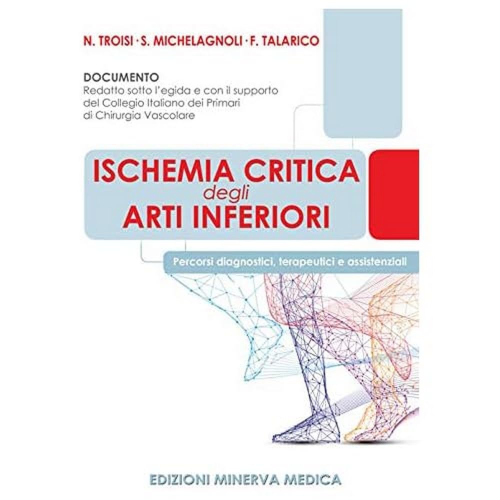 Ischemia critica degli arti inferiori. Percorsi diagnostici, terapeutici e assistenziali Medicine