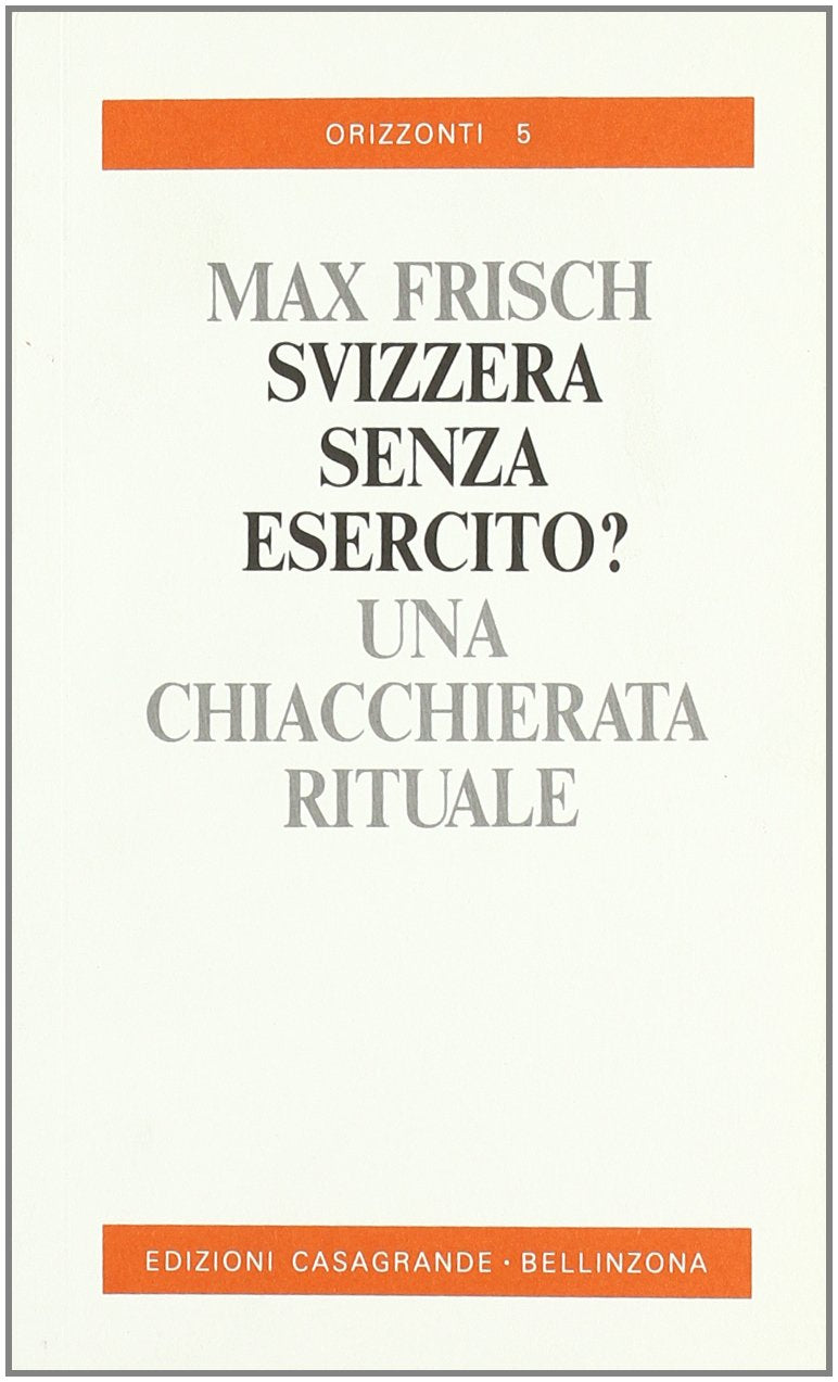 Una Svizzera senza esercito? Una chiaccherata rituale (Orizzonti) Books
