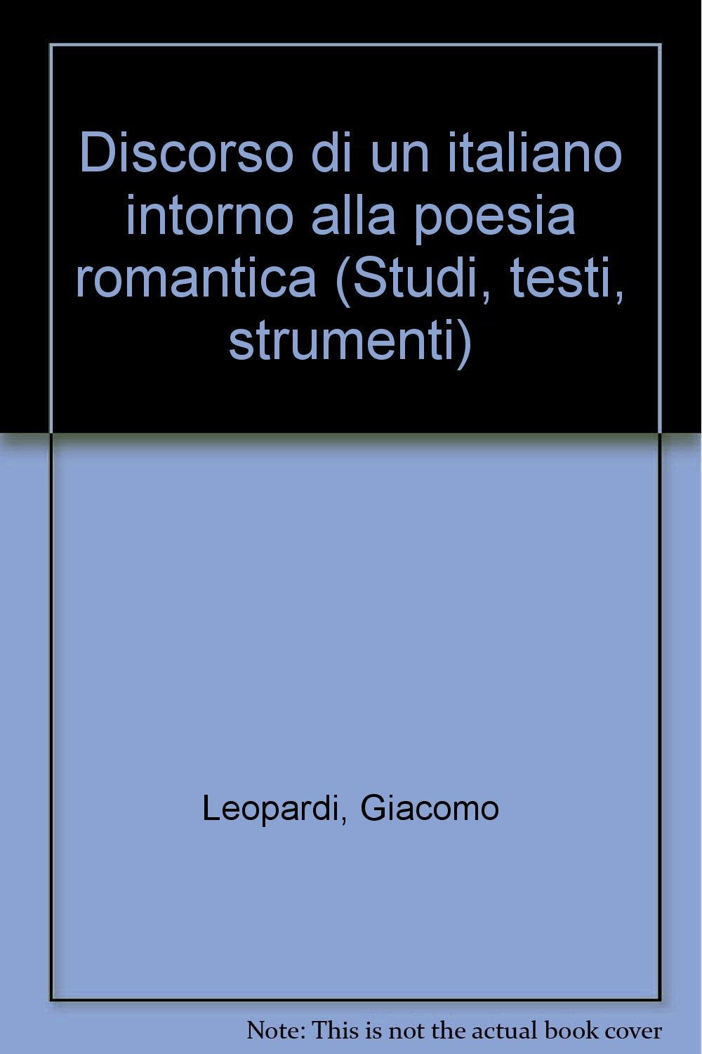 Giacomo Leopardi: discorso di un italiano intorno alla poesia romantica (Studi.Testi.Strumenti) Contemporary literature