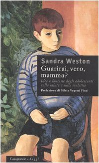 Guarirai, vero, mamma? Idee e fantasie degli adolescenti sulla salute e sulla malattia Psychology
