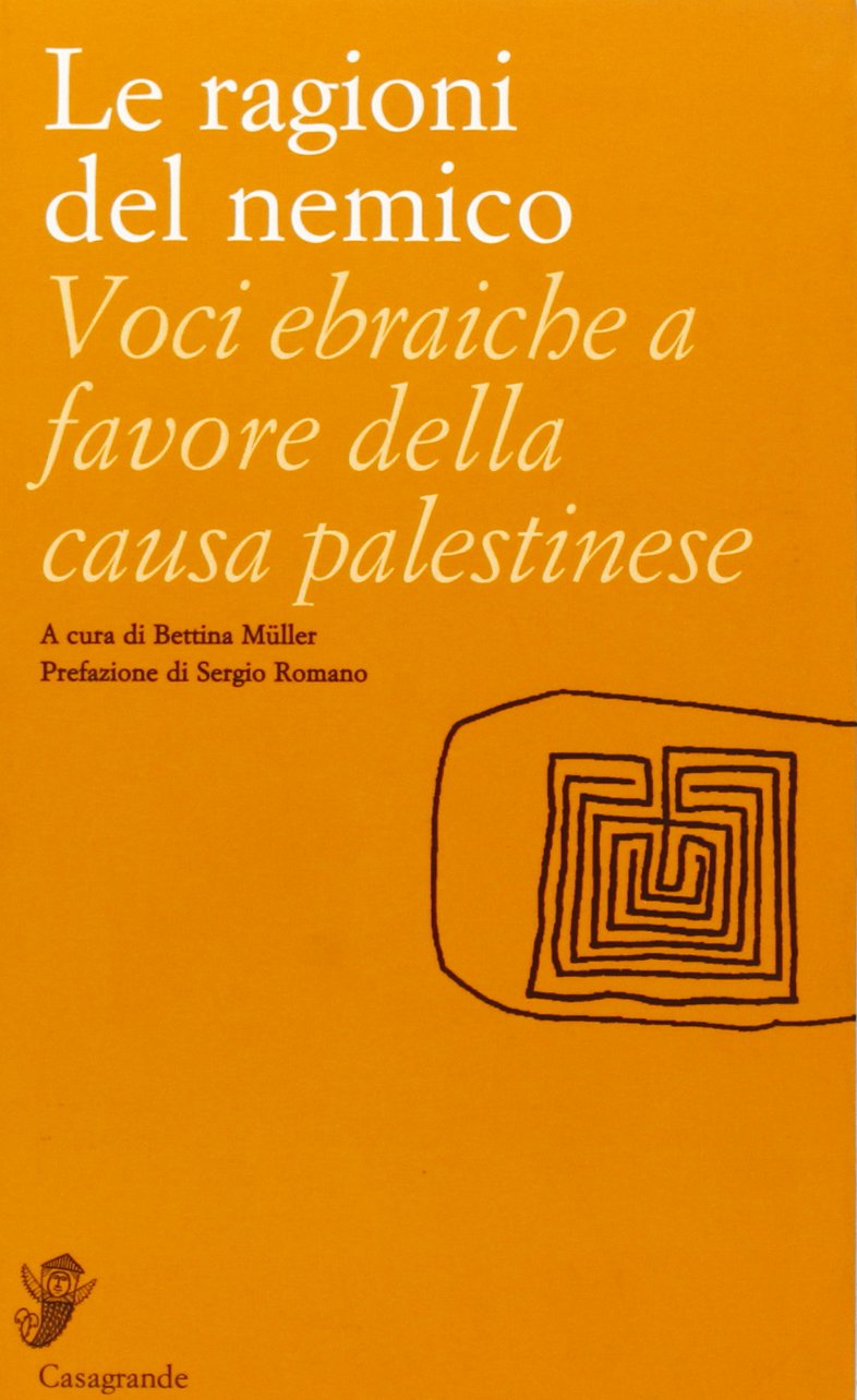 Le ragioni del nemico. Voci ebraiche a favore della causa palestinese (Interviste e saggi brevi) Politics & History