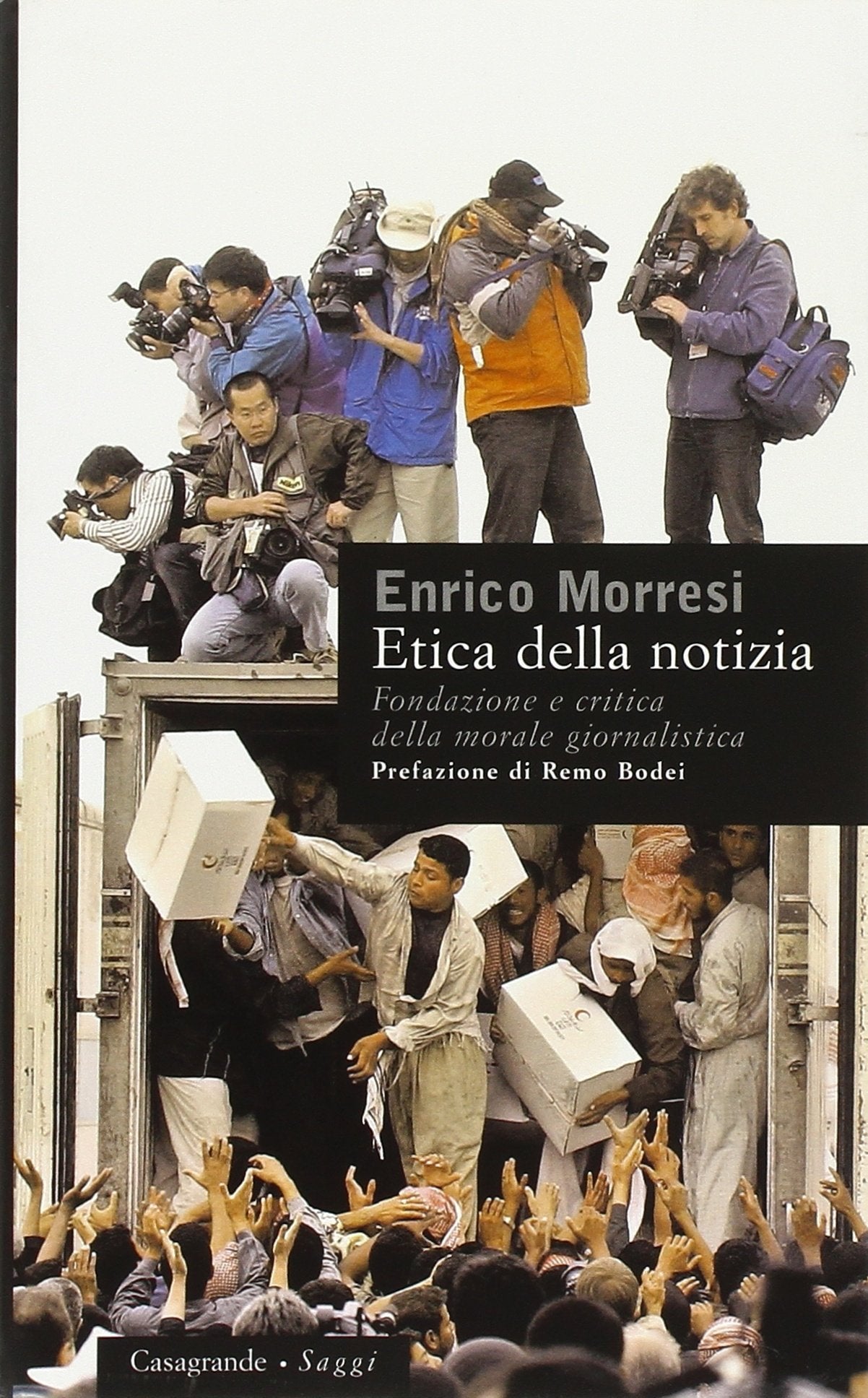 Etica della notizia. Fondazione e critica della morale giornalistica Media & Communication