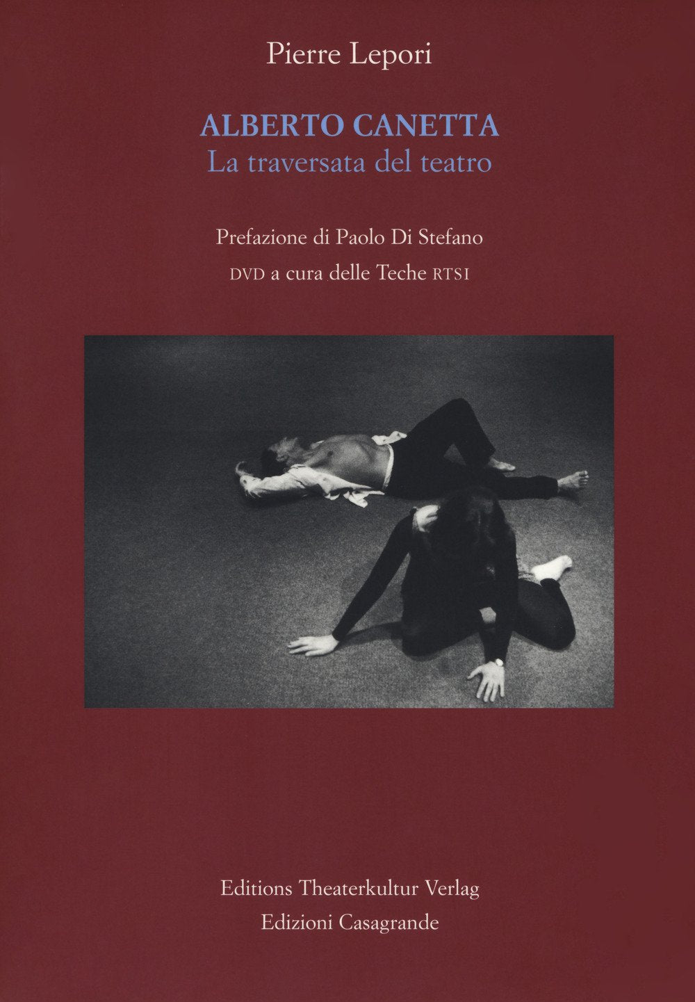 Alberto Canetta. La traversata del teatro. Con DVD video (Itinerari) Art & Literature
