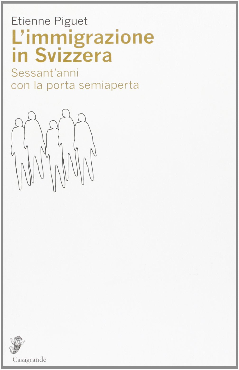 L'immigrazione in Svizzera. Sessant'anni con la porta semiaperta (Ricerca e formazione) Books