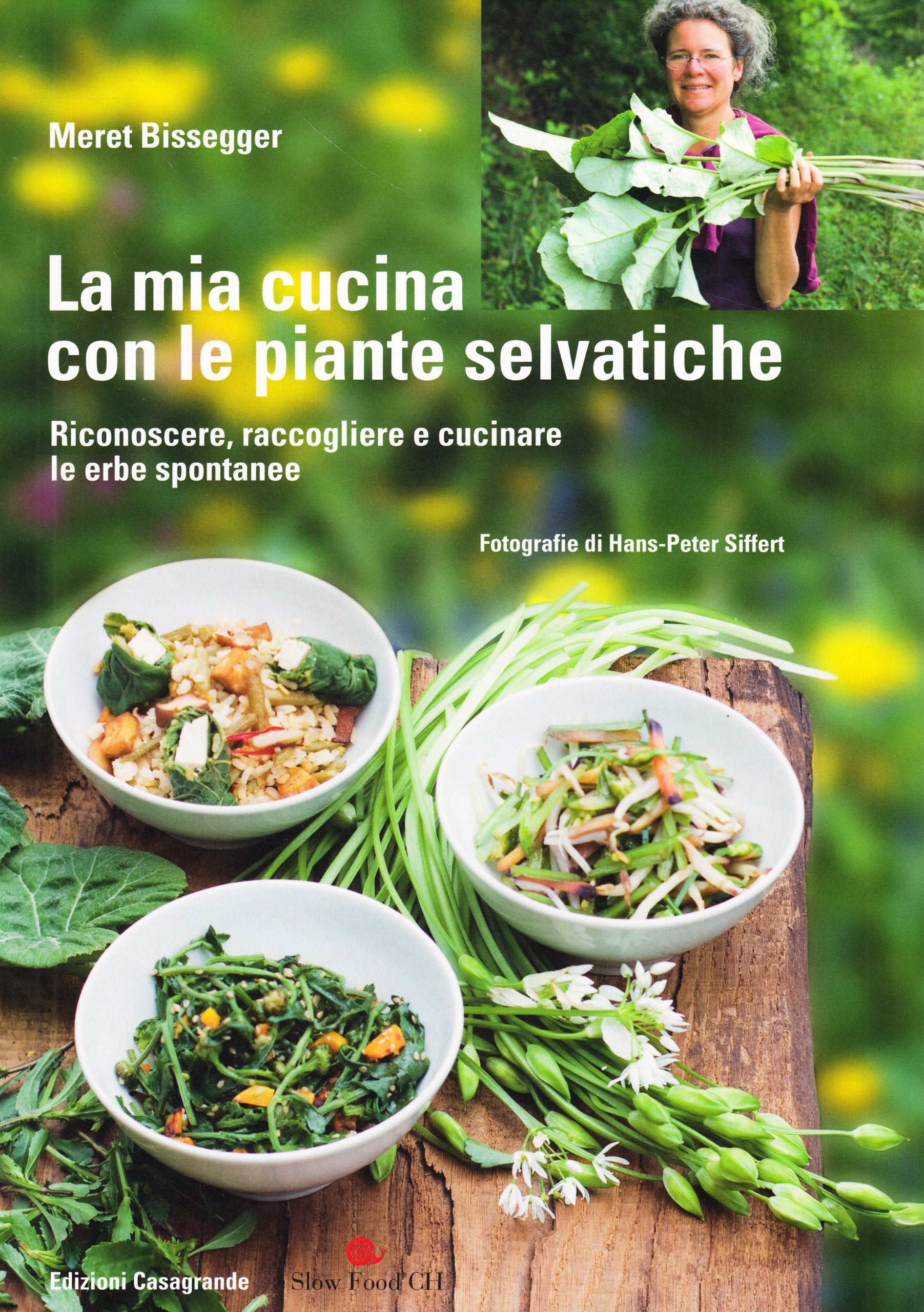 La mia cucina con le piante selvatiche. Riconoscere, raccogliere e cucinare le erbe spontanee book