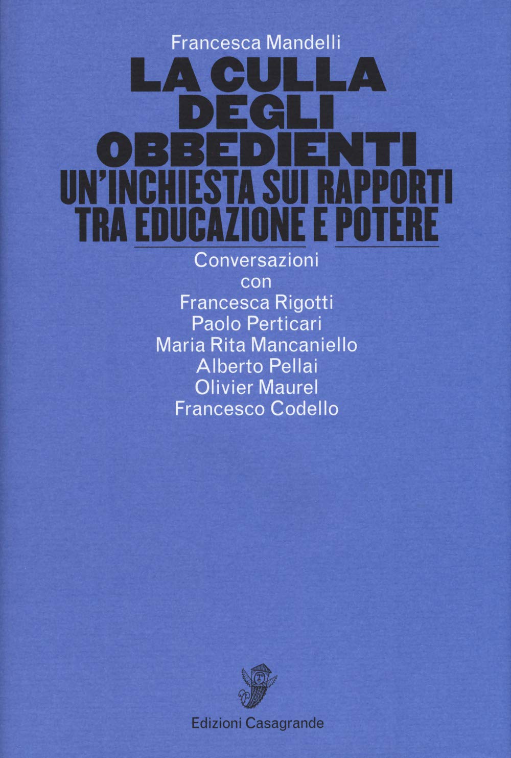 La culla degli obbedienti: Un'inchiesta sui rapporti tra educazione e potere (Fuori collana / Fuori collana) Law
