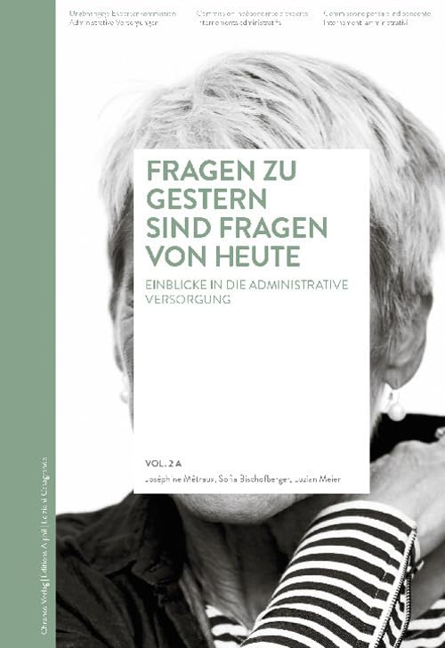 Fragen zu gestern sind Fragen von heute. Einblicke in die administrative Versorgung (Internamenti amministrativi) Books