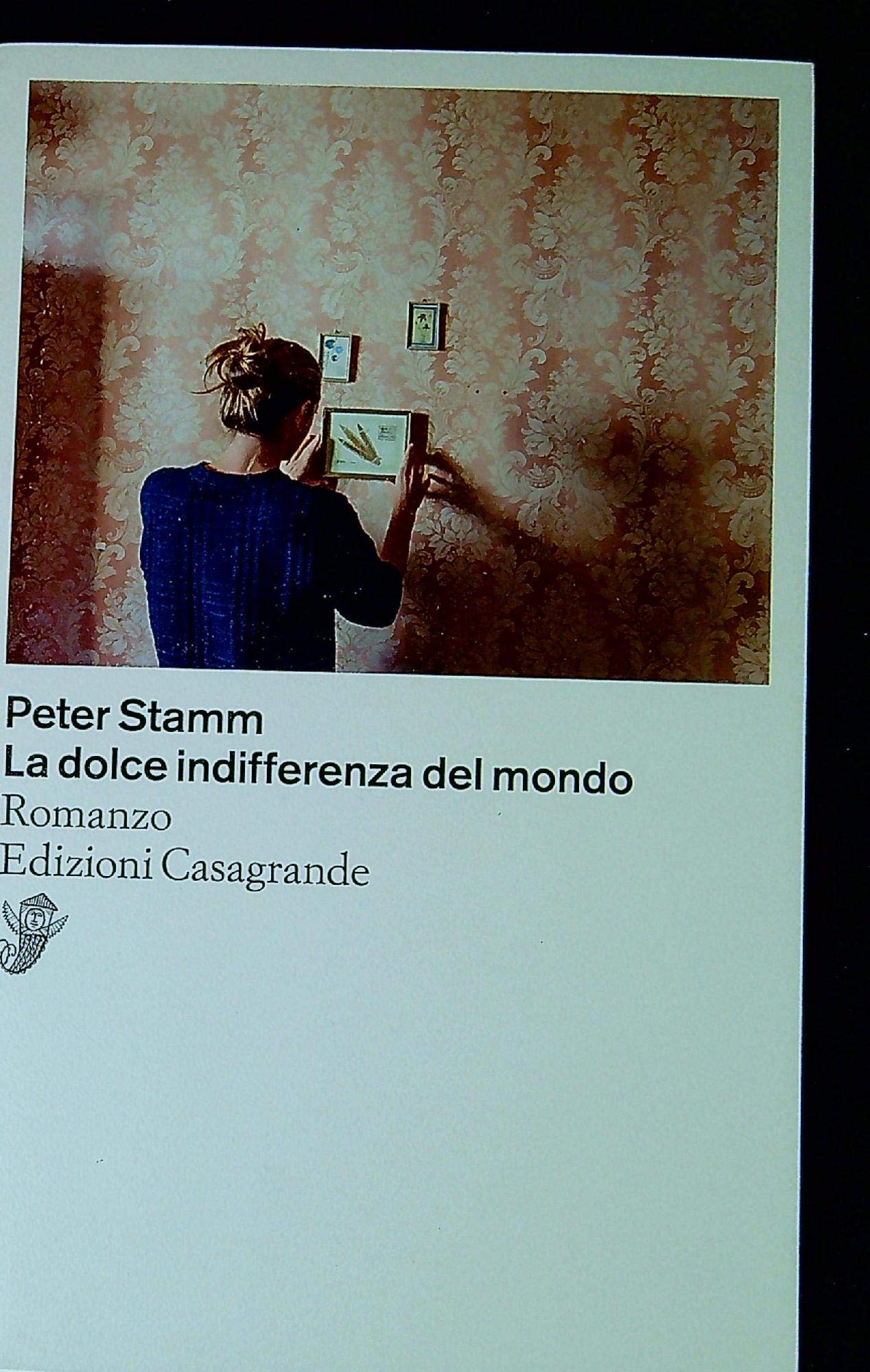 La dolce indifferenza del mondo: romanzo (Scrittori) Contemporary literature