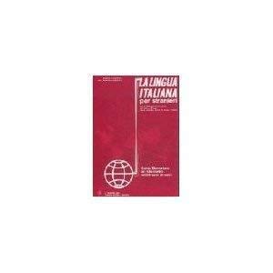 La lingua italiana per stranieri. Corso elementare ed intermedio (Vol. 1) Foreign Languages ​​& Dictionaries