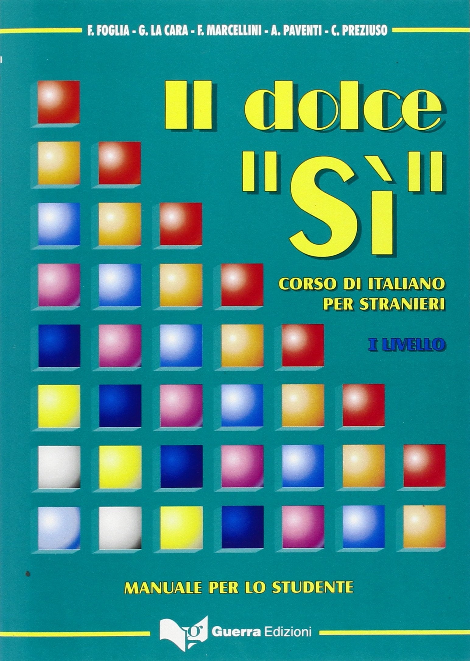 Manuale Per Lo Studente: Corso di italiani per stranieri, i livello, manuale per lo studente (Il Dolce "SI" - Level 3) Foreign Languages ​​& Dictionaries