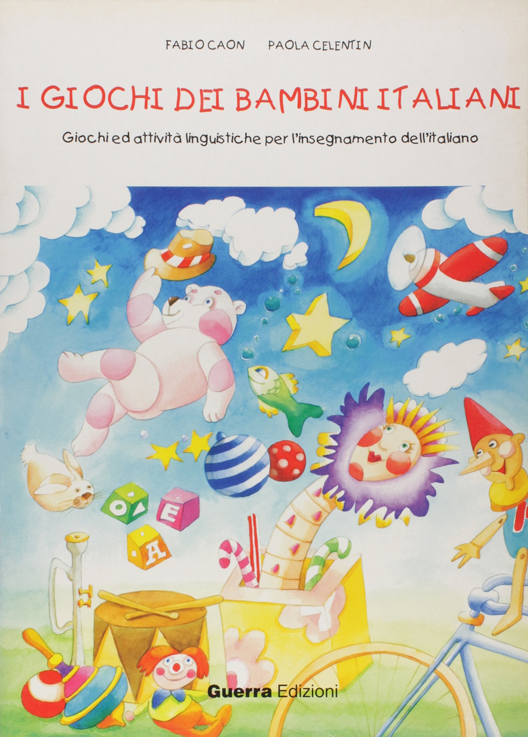 I giochi dei bambini italiani: Giochi ed attivit à linguistiche per l'insegnamento dell'italiano (L' italiano dei bambini) Foreign Languages ​​& Dictionaries