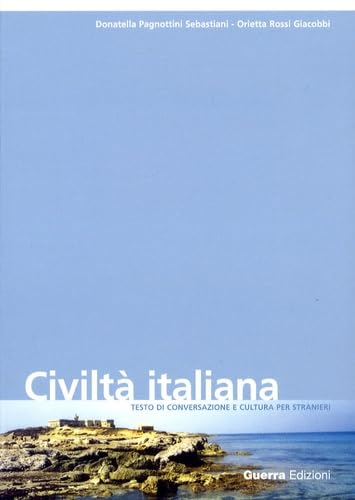 Civilta Italiana: Civilta italiana. Testo di conversazione e cultura per str Books