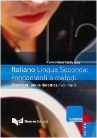 Italiano Lingua Seconda: fondamenti e metodi: Strumenti per la didattica - Vol. book