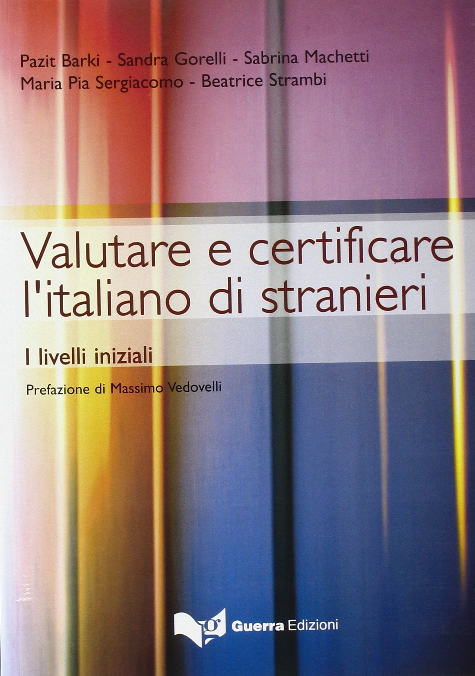 Valutare e certificare l'italiano di stranieri. I livelli iniziali Foreign Languages ​​& Dictionaries
