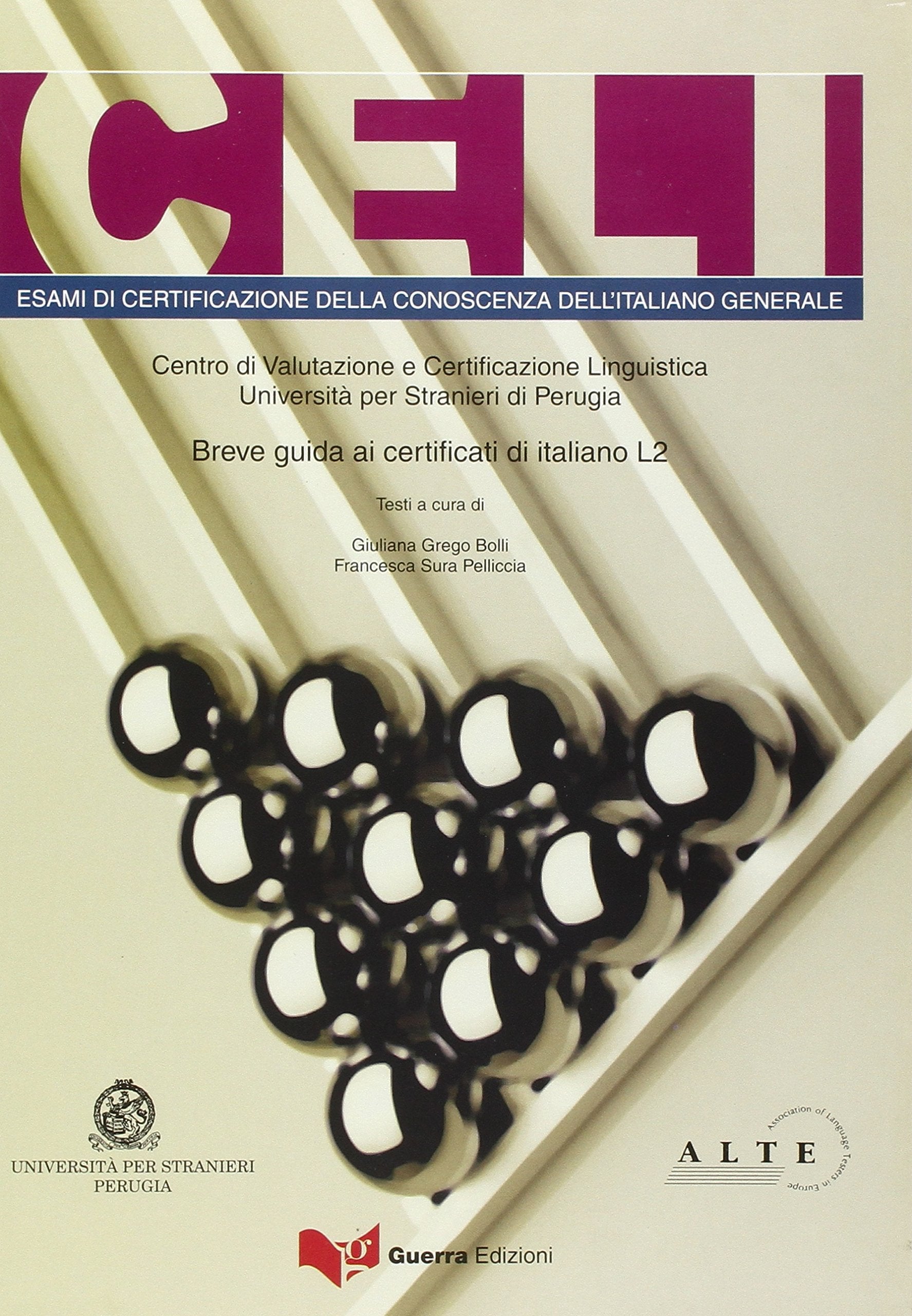 Celi. Esami di certificazione della conoscenza dell'italiano generale. Breve guida ai certificati di italiano L2. Università per stranieri di Perugia Foreign Languages ​​& Dictionaries