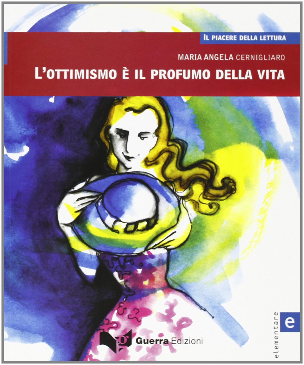 Il piacere della lettura: L'ottimismo e il profumo della vita Foreign Languages ​​& Dictionaries