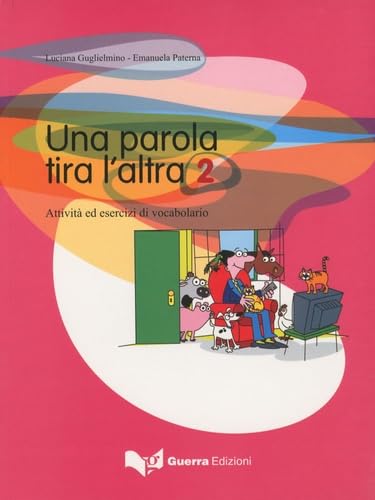 Una Parola Tira l'Altra 2 .: Attività Ed Esercizi Di Vocabolario B1 - C2 book