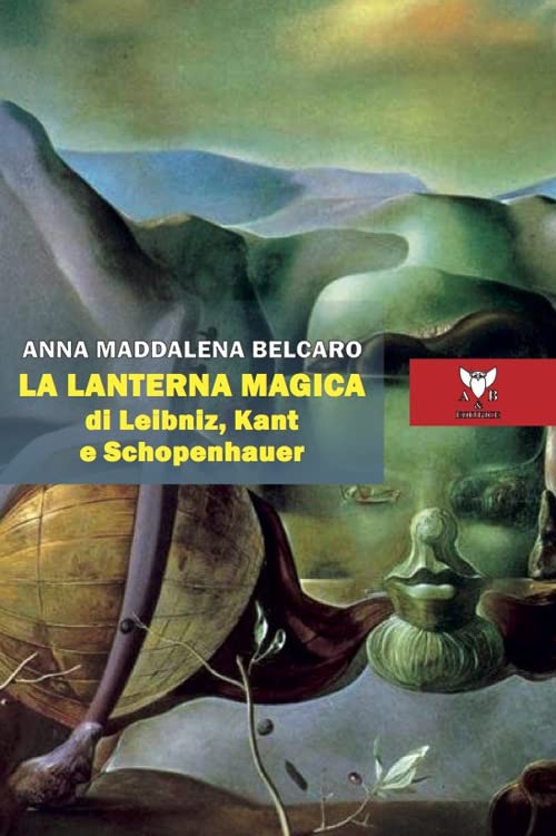 La lanterna magica di Leibniz, Kant e Schopenhauer book