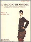 Il viaggio di Arnold. Storia di un uomo nato donna (Gli incontri) Contemporary literature