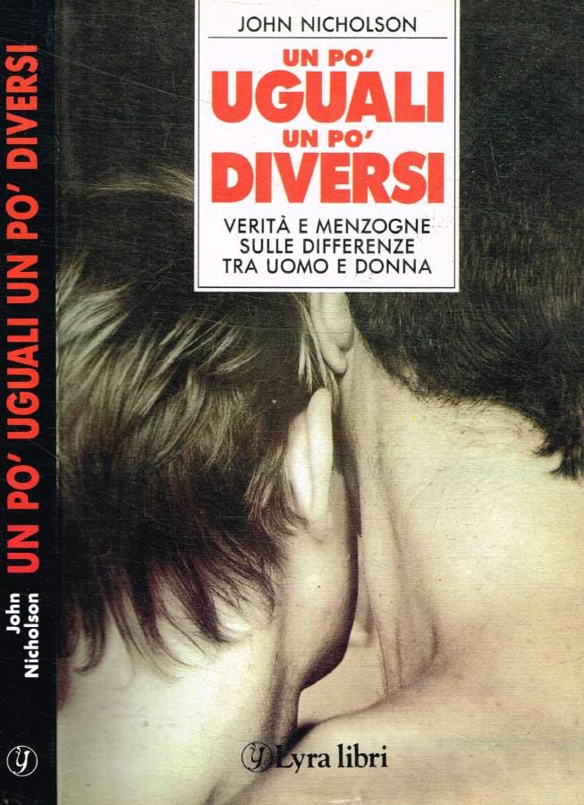 Un po' uguali un po' diversi. Verità e menzogne sulle differenze tra uomo e donna book